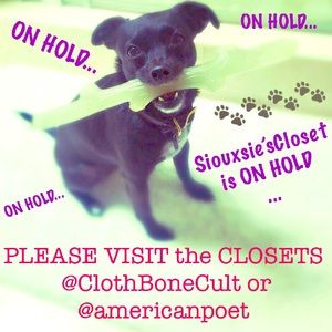 SIOUXSIE’S CLOSET IS ON HOLD...🐾🐾
